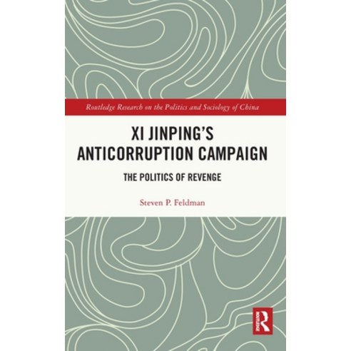 (영문도서) Xi Jinping''s Anticorruption Campaign: The Politics of Revenge Hardcover, Routledge, English, 9781032362694
