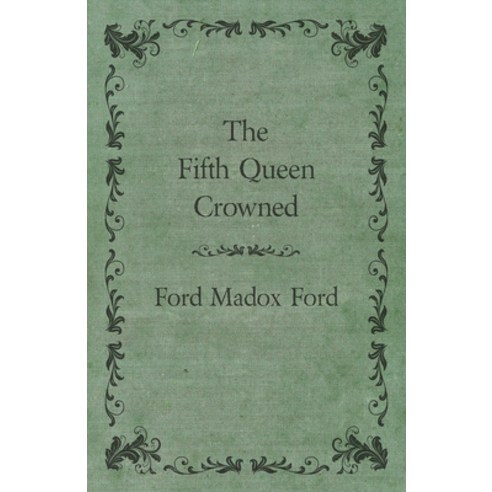 (영문도서) The Fifth Queen Crowned Paperback, Ford. Press, English, 9781447461265