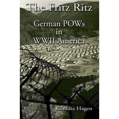 (영문도서) The Fritz Ritz German POWs in WWII America Paperback, Independently Published, English, 9798859037919