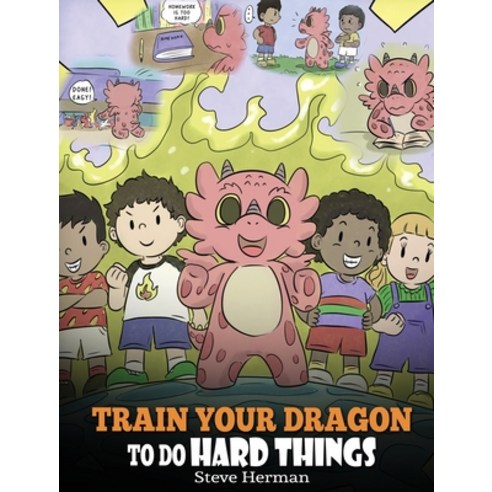 Train Your Dragon To Do Hard Things: A Cute Children''s Story about Perseverance Positive Affirmatio... Hardcover, Dg Books Publishing