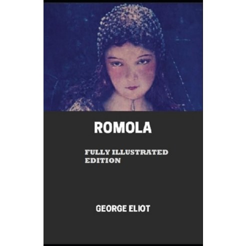 (영문도서) Romola By George Eliot (Fully Illustrated Edition) Paperback, Independently Published, English, 9798503056808