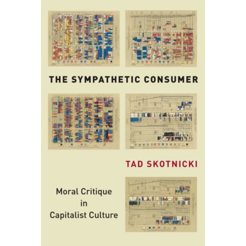 The Sympathetic Consumer: Moral Critique in Capitalist Culture Hardcover, Stanford University Press, English, 9781503614635
