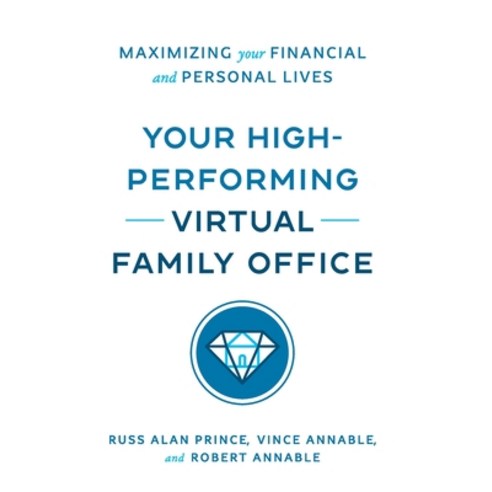 (영문도서) Your High-Performing Virtual Family Office: Maximizing Your Financial and Personal Lives Hardcover, Virtual Family Office Advis..., English, 9781544544229