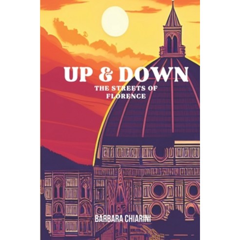 (영문도서) Up & Down the streets of Florence Paperback, Independently Published, English, 9798385950140