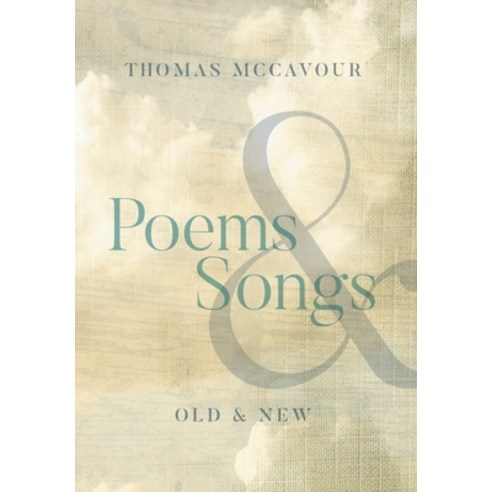 Poems & Songs: Old & New Hardcover, FriesenPress
