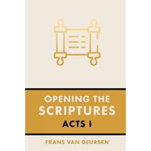 Opening the Scriptures: Acts I Paperback, Paideia Press