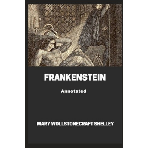 (영문도서) Frankenstein Annotated Paperback, Independently Published, English, 9798463696199