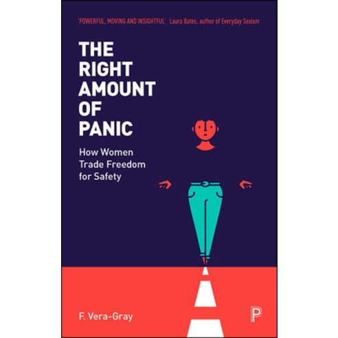 The Right Amount of Panic: How Women Trade Freedom for Safety Paperback, Policy Press