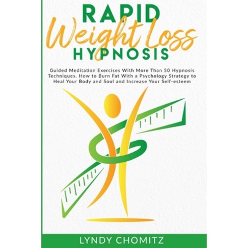 Rapid Weight Loss Hypnosis: Guided Meditation Exercises With More Than 50 Hypnosis Techniques. How t... Paperback, Berthouse Publishing, English, 9781914026041