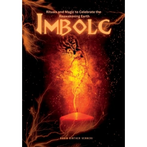 (영문도서) Imbolc Guide: Rituals and Magic to Celebrate the Reawakening Earth Paperback, Kips Publishing LLC, English, 9798987559192