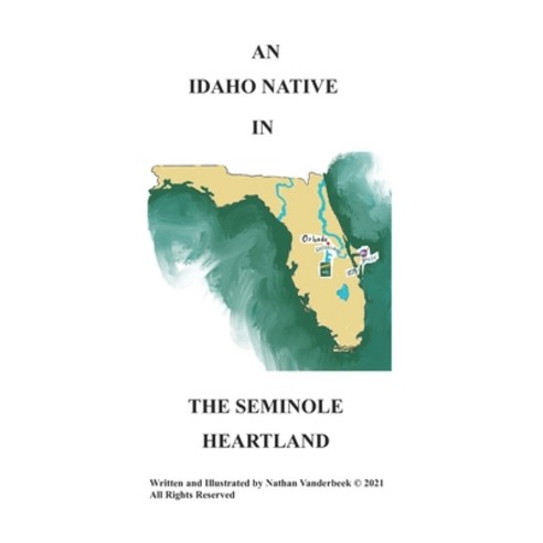 An Idaho Native in the Seminole Heartland Paperback, Independently Published, English, 9798709020726