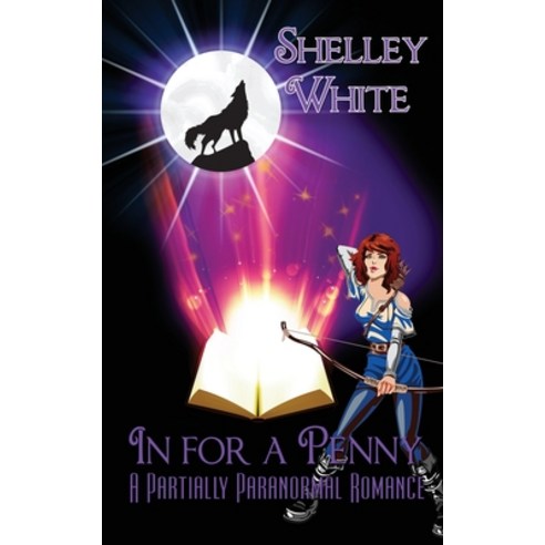 (영문도서) In for a Penny: a partially paranormal romance Paperback, Wild Rose Press, English, 9781509246410