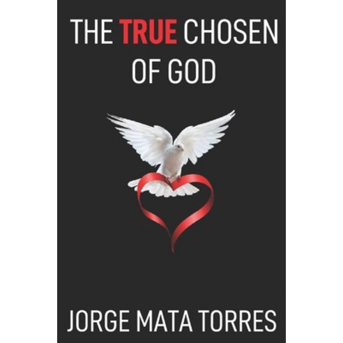 (영문도서) The True Chosen of God Paperback, Independently Published, English, 9798514326006