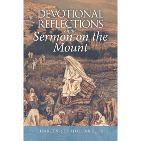 (영문도서) Devotional Reflections on the Sermon on the Mount Paperback, WestBow Press, English, 9781664257986