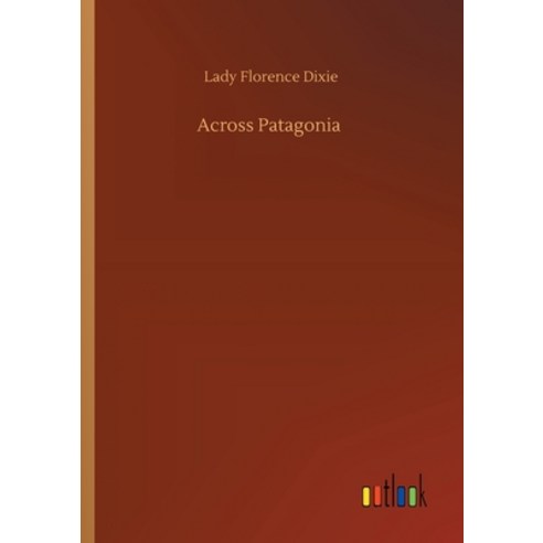 Across Patagonia Paperback, Outlook Verlag