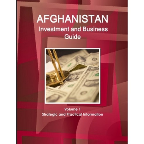 (영문도서) Afghanistan Investment and Business Guide Volume 1 Strategic and Practical Information Paperback, International Business Publ..., English, 9781433000133