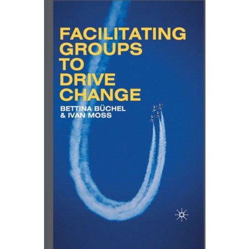 (영문도서) Facilitating Groups to Drive Change Paperback, Palgrave MacMillan, English, 9781349361762