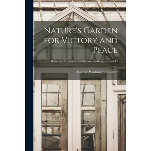 (영문도서) Nature''s Garden for Victory and Peace; no.43 Paperback, Hassell Street Press, English, 9781014129215