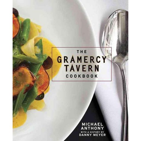 The Gramercy Tavern Cookbook, Clarkson Potter