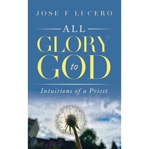 (영문도서) All Glory To God: Intuitions Of A Priest Paperback, Pen Culture Solutions, English, 9781638121688