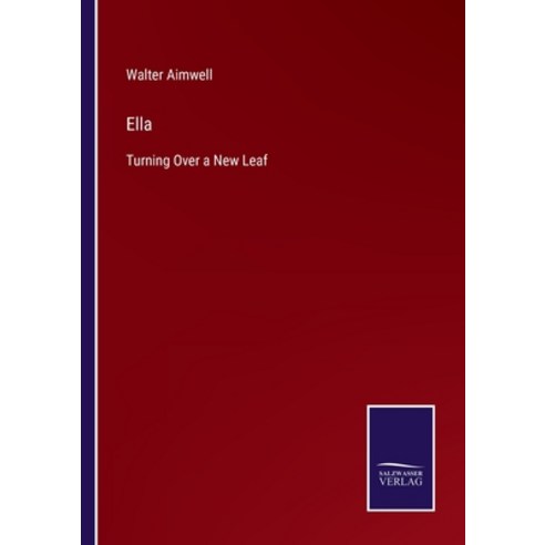 (영문도서) Ella: Turning Over a New Leaf Paperback, Salzwasser-Verlag, English, 9783375090500