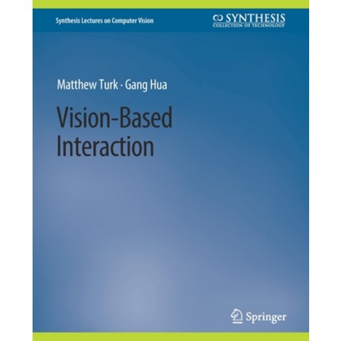 (영문도서) Vision-Based Interaction Paperback, Springer, English, 9783031006845
