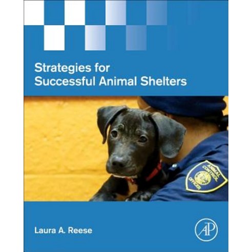 (영문도서) Strategies for Successful Animal Shelters Paperback, Academic Press, English, 9780128160589