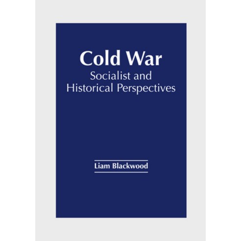(영문도서) Cold War: Socialist and Historical Perspectives Hardcover, Clanrye International, English, 9781647266202