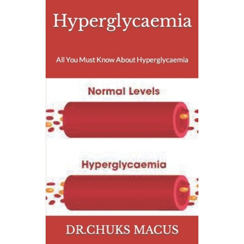 (영문도서) Hyperglycaemia: All You Must Know About Hyperglycaemia Paperback, Independently Published, English, 9798490959311