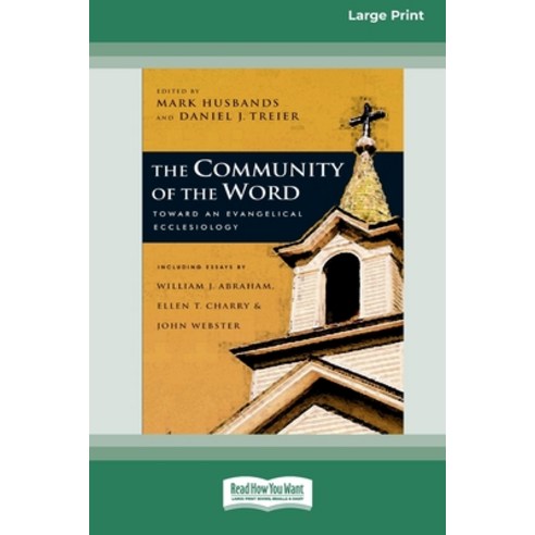 (영문도서) The Community Of The Word: Toward An Evangelical Ecclesiology [Standard Large Print 16 Pt Edi... Paperback, ReadHowYouWant, English, 9780369321077