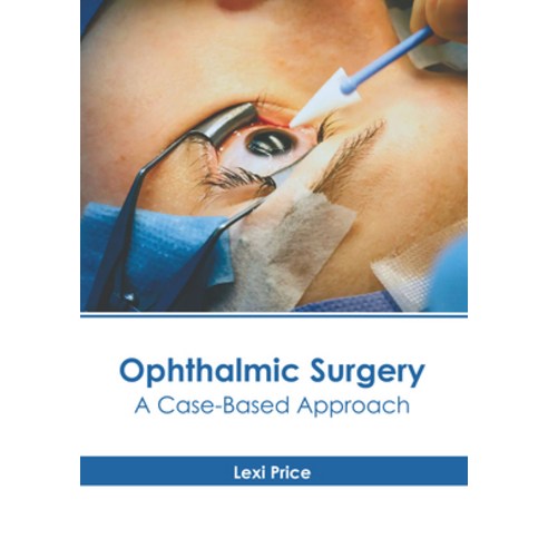 (영문도서) Ophthalmic Surgery: A Case-Based Approach Hardcover, American Medical Publishers, English, 9798887406497