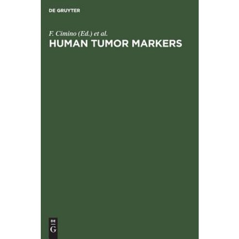 (영문도서) Human Tumor Markers: Biology and Clinical Applications. Proceedings of the Third Internationa... Hardcover, de Gruyter, English, 9783110109351