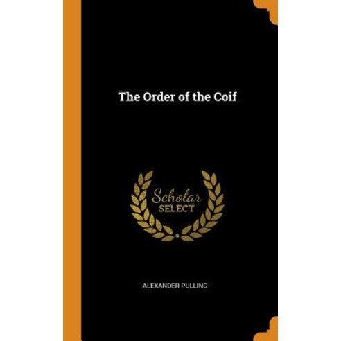 (영문도서) The Order of the Coif Hardcover, Franklin Classics Trade Press, English, 9780343762285