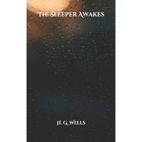 The Sleeper Awakes Paperback, Independently Published, English, 9798598421642