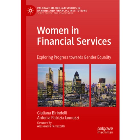 (영문도서) Women in Financial Services: Exploring Progress Towards Gender Equality Paperback, Palgrave MacMillan, English, 9783030934736