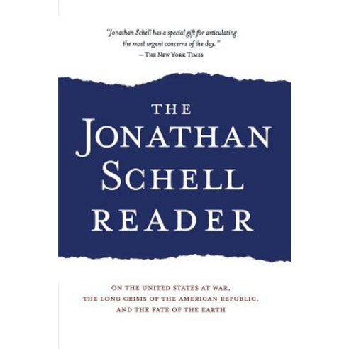 The Jonathan Schell Reader: On the United States at War the Long Crisis of the American Republic a... Paperback, Nation Books, English, 9781560254072