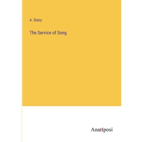 (영문도서) The Service of Song Paperback, Anatiposi Verlag, English, 9783382103941