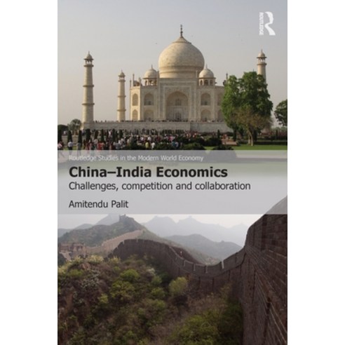 (영문도서) China-India Economics: Challenges Competition and Collaboration Paperback, Routledge, English, 9780415824569