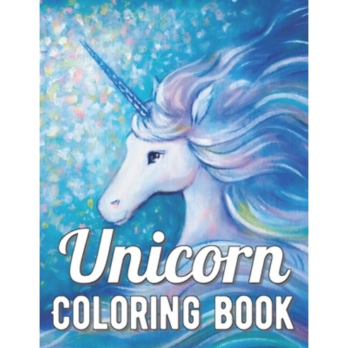 (영문도서) Unicorn Coloring Book: An Adult Coloring Book with Magical Animals Cute Princesses and Fant... Paperback, Independently Published, English, 9798749412482