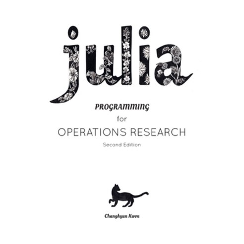 Julia Programming for Operations Research Paperback, Independently Published, English, 9781798205471