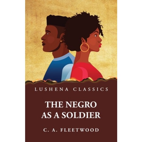 (영문도서) The Negro as a Soldier Paperback, Lushena Books, English, 9781639238606