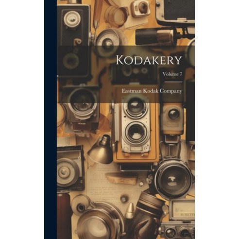 (영문도서) Kodakery; Volume 7 Hardcover, Legare Street Press, English, 9781020145018