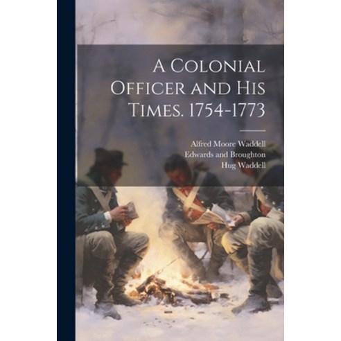 (영문도서) A Colonial Officer and his Times. 1754-1773 Paperback, Legare Street Press, English, 9781021896537