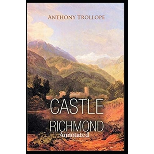 Castle Richmond Annotated Paperback, Independently Published, English, 9798594451049