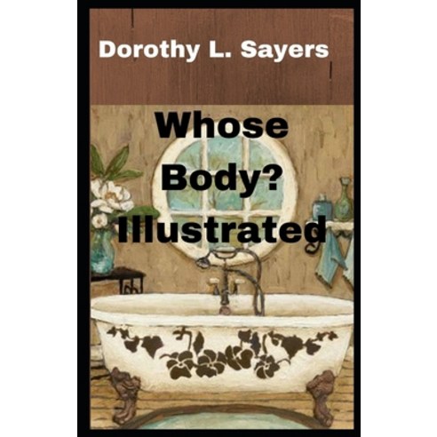 Whose Body? Illustrated Paperback, Independently Published, English, 9798706842468