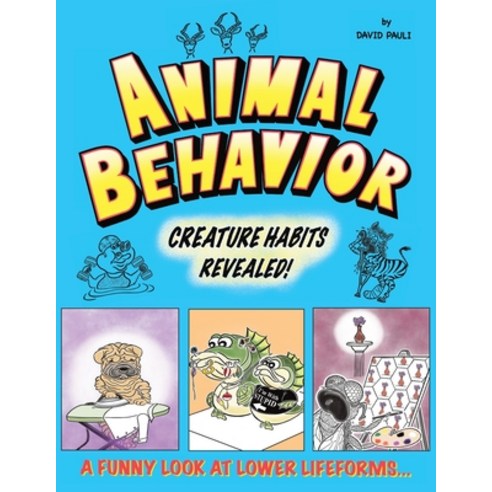 (영문도서) Animal Behavior: Creature Habits Revealed! Paperback, Animal Behavior, LLC, English, 9781734310405