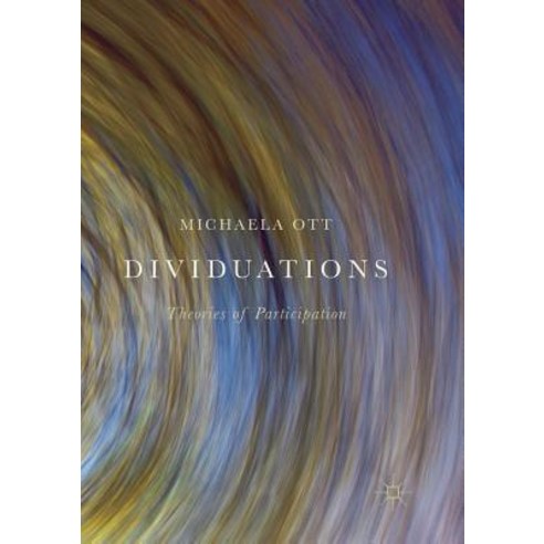 (영문도서) Dividuations: Theories of Participation Paperback, Palgrave MacMillan, English, 9783030101466