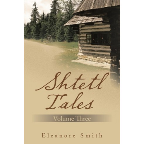 (영문도서) Shtetl Tales: Volume Three Paperback, Authorhouse, English, 9781665563796
