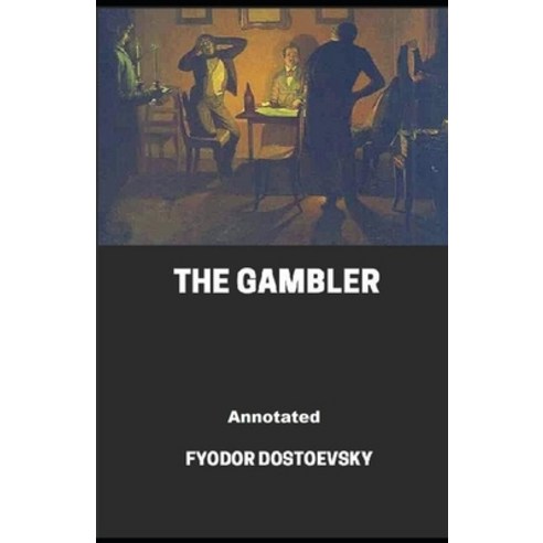 The Gambler Annotated Paperback, Independently Published, English, 9798591203320