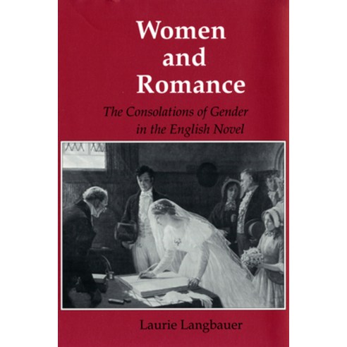 (영문도서) Women and Romance: The Consolations of Gender in the English Novel Paperback, Cornell University Press, 9781501728006